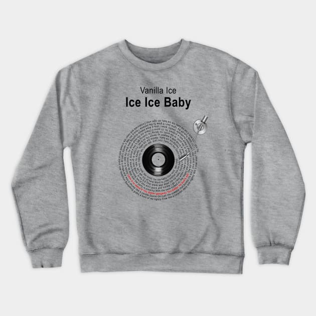 ICE ICE BABY LYRICS ILLUSTRATIONS Crewneck Sweatshirt by Vansa Design